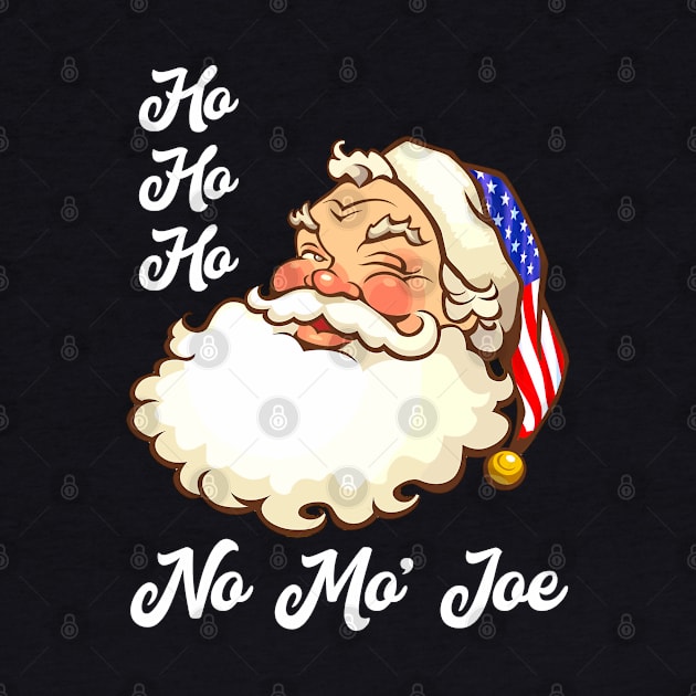 Ho Ho Ho No Mo’ Joe Santa Claus Xmas by TrikoNovelty